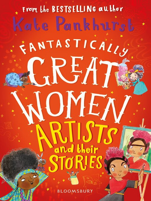 Title details for Fantastically Great Women Artists and Their Stories by Kate Pankhurst - Available